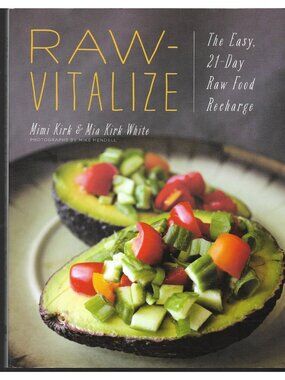 Raw-Vitalize Mimi Kirk Mia Kirk White Raw Food Recharge Diet Recipes